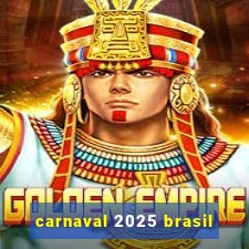 carnaval 2025 brasil